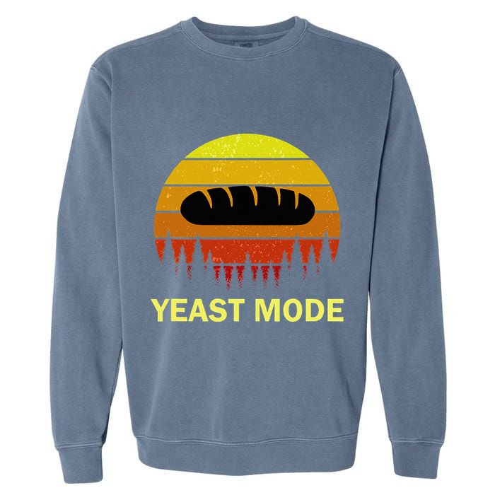 Yeast Mode Funny Bread Maker Pun Quote For Baking Bakers Garment-Dyed Sweatshirt