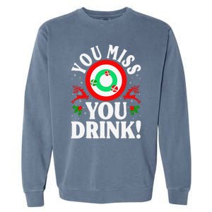 You Miss Game You Drink Game Ugly Christmas Sweater Funny Garment-Dyed Sweatshirt