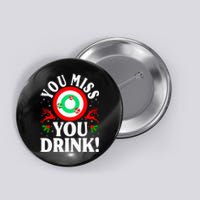 You Miss Game You Drink Game Ugly Christmas Sweater Funny Button