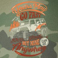 YOUR MAY GO FAST BUT MINE CAN GO ANYWHERE Legacy Tie Dye Trucker Hat
