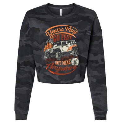 YOUR MAY GO FAST BUT MINE CAN GO ANYWHERE Cropped Pullover Crew