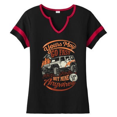 YOUR MAY GO FAST BUT MINE CAN GO ANYWHERE Ladies Halftime Notch Neck Tee