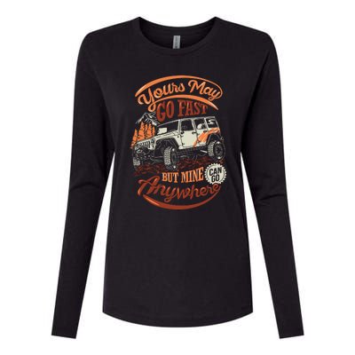 YOUR MAY GO FAST BUT MINE CAN GO ANYWHERE Womens Cotton Relaxed Long Sleeve T-Shirt