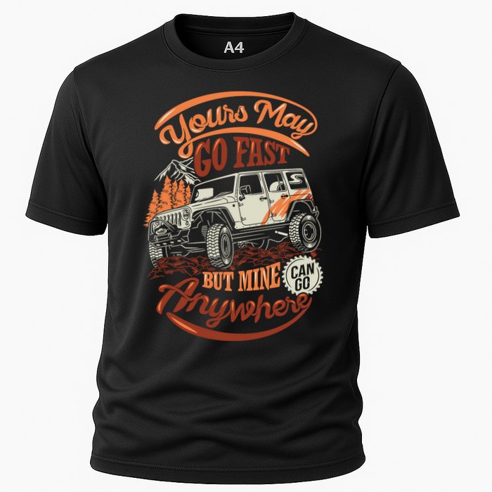 YOUR MAY GO FAST BUT MINE CAN GO ANYWHERE Performance Shirt