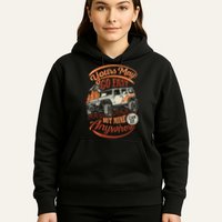 YOUR MAY GO FAST BUT MINE CAN GO ANYWHERE Hoodie