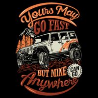 YOUR MAY GO FAST BUT MINE CAN GO ANYWHERE Backpack