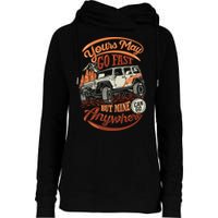 YOUR MAY GO FAST BUT MINE CAN GO ANYWHERE Womens Funnel Neck Pullover Hood