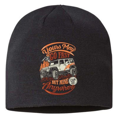 YOUR MAY GO FAST BUT MINE CAN GO ANYWHERE Sustainable Beanie