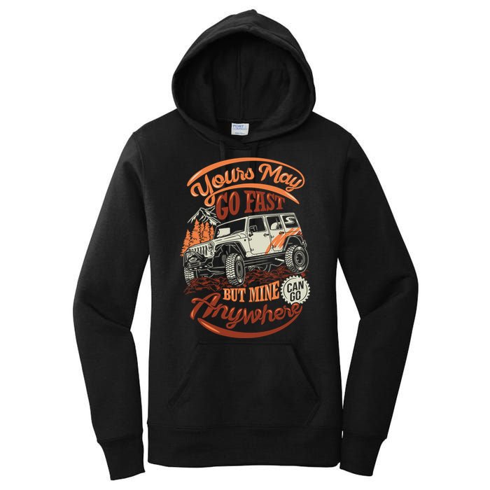 YOUR MAY GO FAST BUT MINE CAN GO ANYWHERE Women's Pullover Hoodie