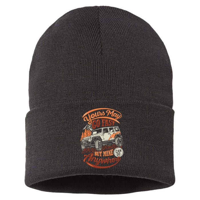 YOUR MAY GO FAST BUT MINE CAN GO ANYWHERE Sustainable Knit Beanie