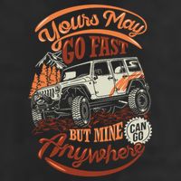 YOUR MAY GO FAST BUT MINE CAN GO ANYWHERE 25L Jumbo Tote