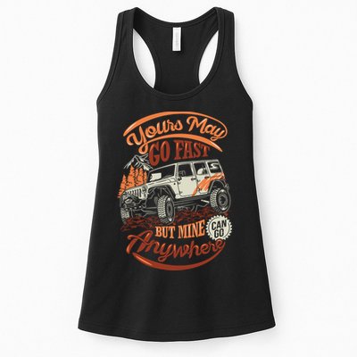 YOUR MAY GO FAST BUT MINE CAN GO ANYWHERE Womens Tank Top