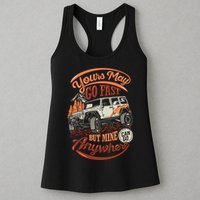 YOUR MAY GO FAST BUT MINE CAN GO ANYWHERE Womens Tank Top