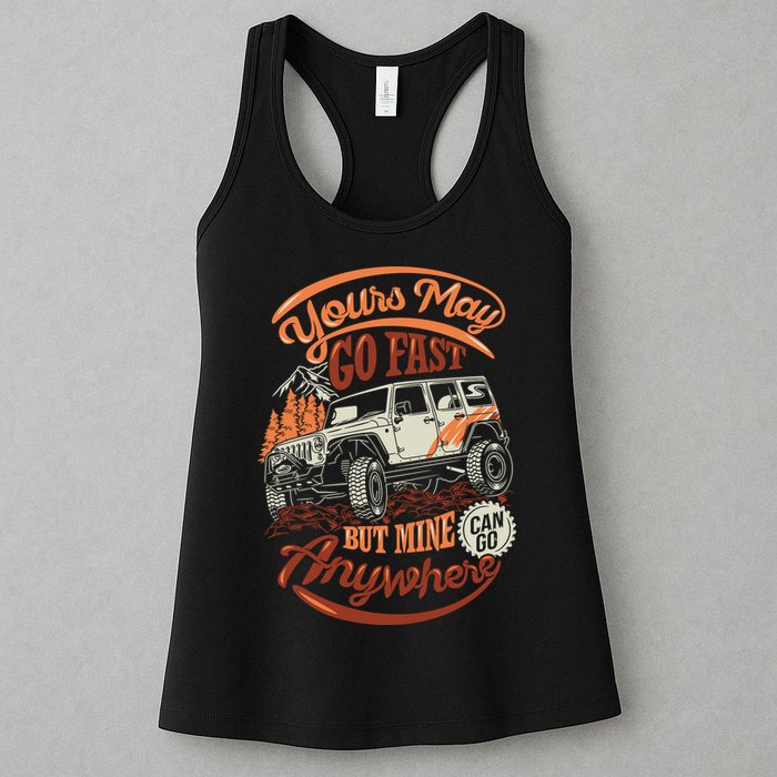 YOUR MAY GO FAST BUT MINE CAN GO ANYWHERE Womens Tank Top