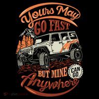 YOUR MAY GO FAST BUT MINE CAN GO ANYWHERE Womens Tank Top