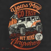 YOUR MAY GO FAST BUT MINE CAN GO ANYWHERE Trucker Hat