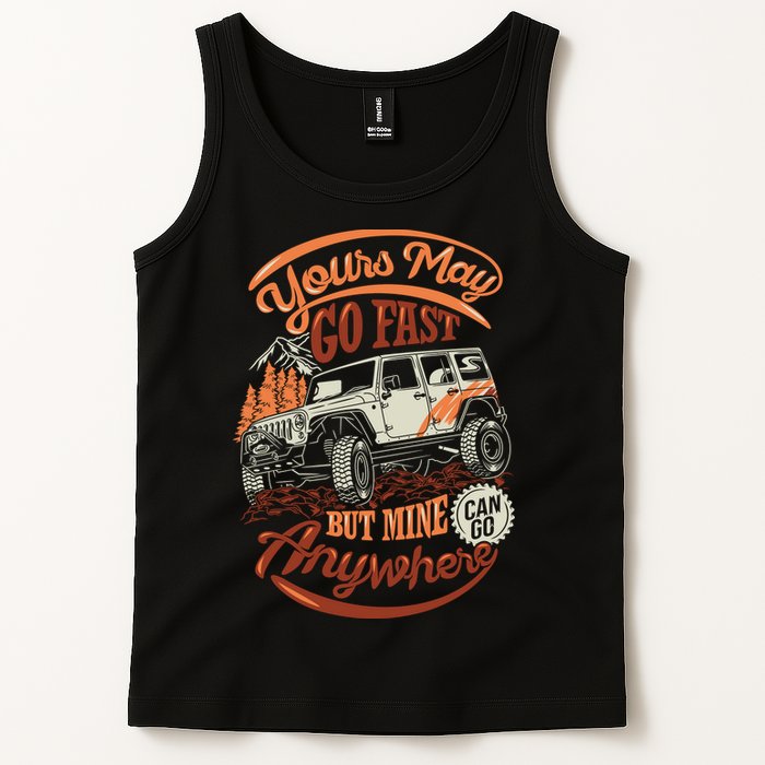 YOUR MAY GO FAST BUT MINE CAN GO ANYWHERE Tank Top