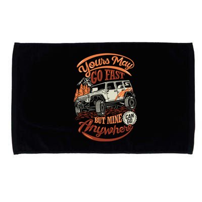 YOUR MAY GO FAST BUT MINE CAN GO ANYWHERE Microfiber Hand Towel