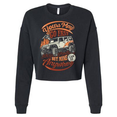 YOUR MAY GO FAST BUT MINE CAN GO ANYWHERE Cropped Pullover Crew