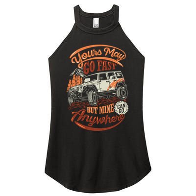 YOUR MAY GO FAST BUT MINE CAN GO ANYWHERE Women's Perfect Tri Rocker Tank