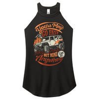 YOUR MAY GO FAST BUT MINE CAN GO ANYWHERE Women's Perfect Tri Rocker Tank