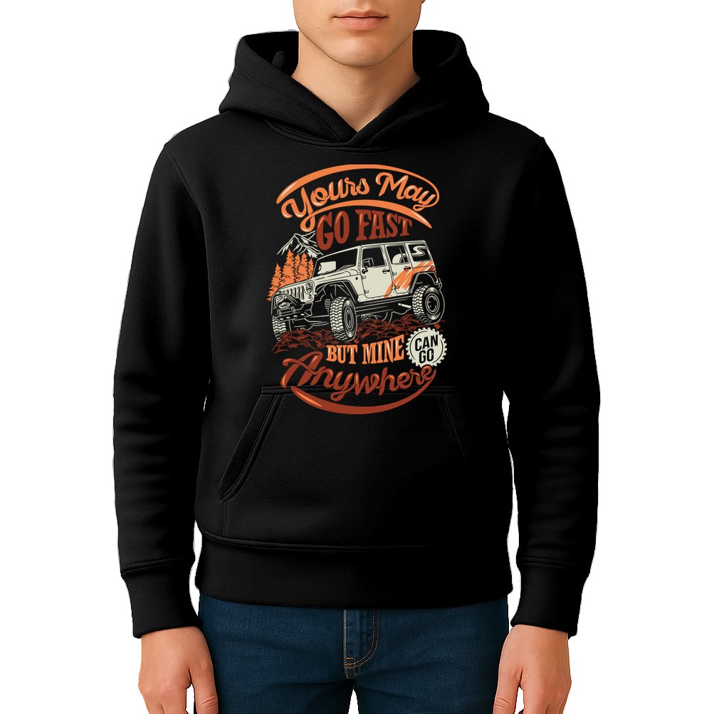 YOUR MAY GO FAST BUT MINE CAN GO ANYWHERE Kids Hoodie