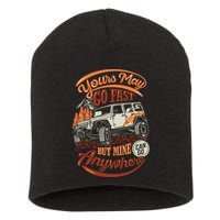 YOUR MAY GO FAST BUT MINE CAN GO ANYWHERE Short Acrylic Beanie