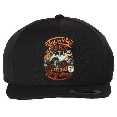 YOUR MAY GO FAST BUT MINE CAN GO ANYWHERE Wool Snapback Cap