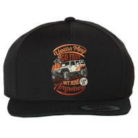 YOUR MAY GO FAST BUT MINE CAN GO ANYWHERE Wool Snapback Cap