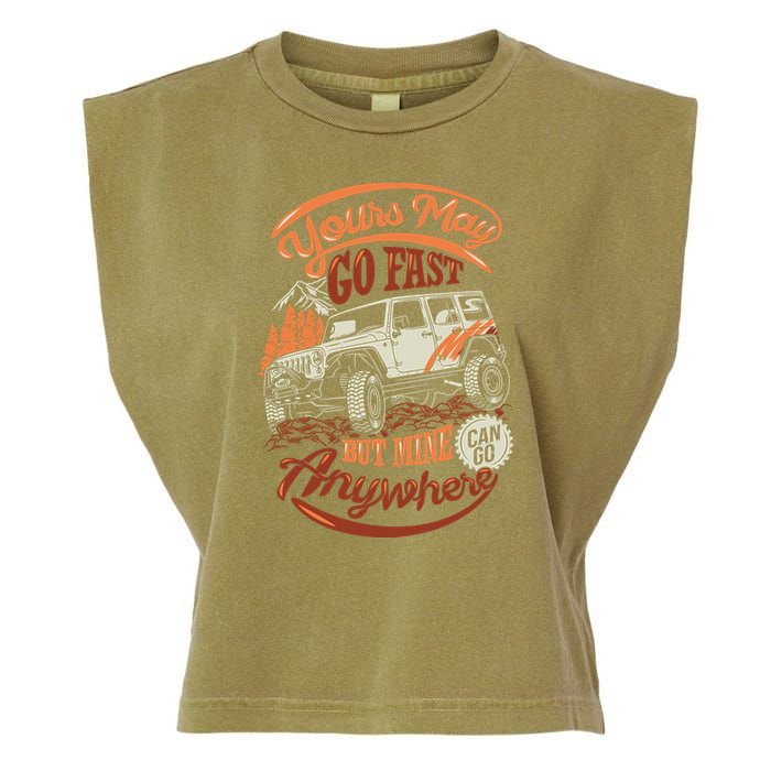 YOUR MAY GO FAST BUT MINE CAN GO ANYWHERE Garment-Dyed Women's Muscle Tee