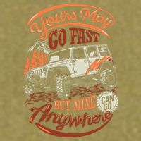 YOUR MAY GO FAST BUT MINE CAN GO ANYWHERE Garment-Dyed Women's Muscle Tee