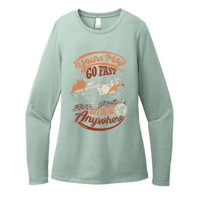 YOUR MAY GO FAST BUT MINE CAN GO ANYWHERE Womens CVC Long Sleeve Shirt