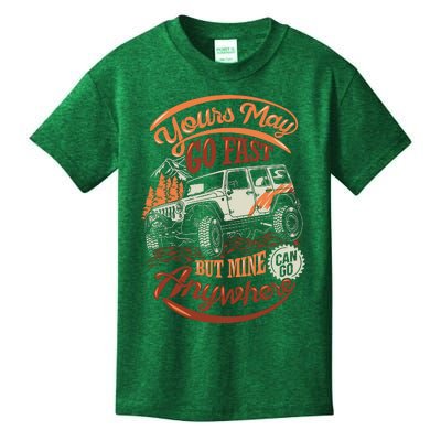 YOUR MAY GO FAST BUT MINE CAN GO ANYWHERE Kids T-Shirt