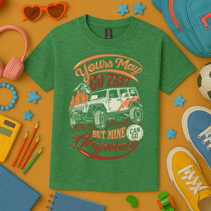 YOUR MAY GO FAST BUT MINE CAN GO ANYWHERE Kids T-Shirt