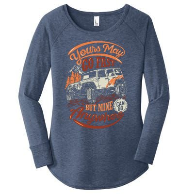 YOUR MAY GO FAST BUT MINE CAN GO ANYWHERE Women's Perfect Tri Tunic Long Sleeve Shirt