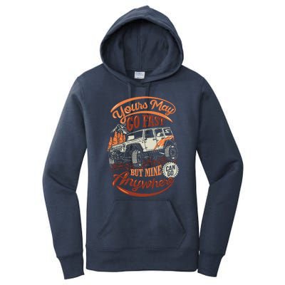 YOUR MAY GO FAST BUT MINE CAN GO ANYWHERE Women's Pullover Hoodie