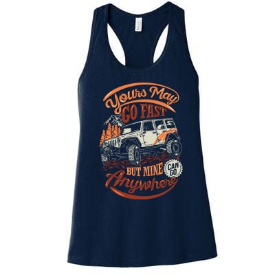 YOUR MAY GO FAST BUT MINE CAN GO ANYWHERE Women's Racerback Tank