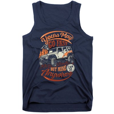 YOUR MAY GO FAST BUT MINE CAN GO ANYWHERE Tank Top