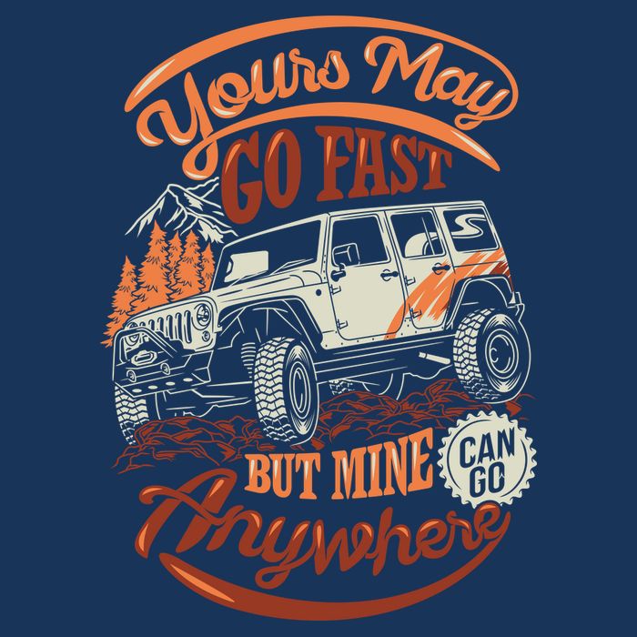 YOUR MAY GO FAST BUT MINE CAN GO ANYWHERE Infant Baby Jersey Bodysuit