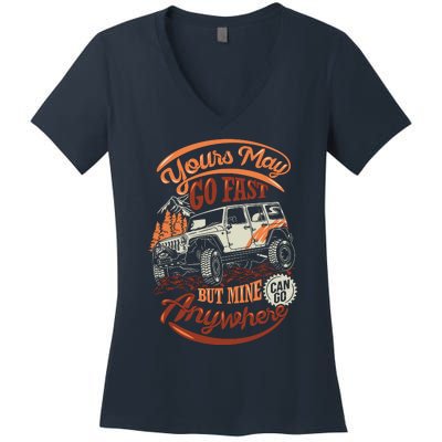 YOUR MAY GO FAST BUT MINE CAN GO ANYWHERE Women's V-Neck T-Shirt