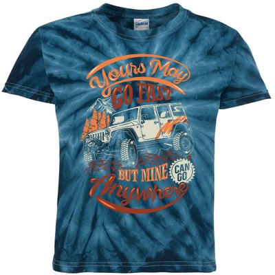 YOUR MAY GO FAST BUT MINE CAN GO ANYWHERE Kids Tie-Dye T-Shirt