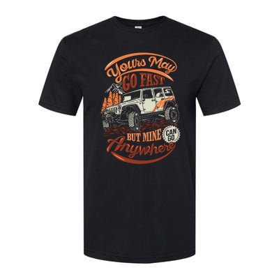 YOUR MAY GO FAST BUT MINE CAN GO ANYWHERE Softstyle CVC T-Shirt