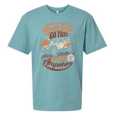 YOUR MAY GO FAST BUT MINE CAN GO ANYWHERE Sueded Cloud Jersey T-Shirt