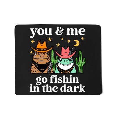 You & Me Go Fishin In The Dark Country Frogs Quote Mousepad