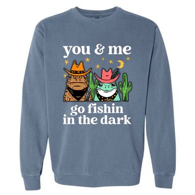 You & Me Go Fishin In The Dark Country Frogs Quote Garment-Dyed Sweatshirt