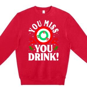 You Miss Game You Drink Game Ugly Christmas Sweater Funny Premium Crewneck Sweatshirt