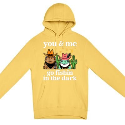 You & Me Go Fishin In The Dark Country Frogs Quote Premium Pullover Hoodie