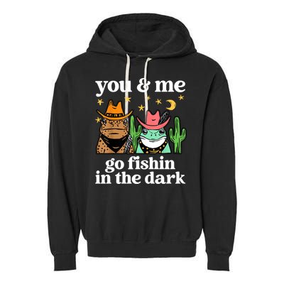 You & Me Go Fishin In The Dark Country Frogs Quote Garment-Dyed Fleece Hoodie