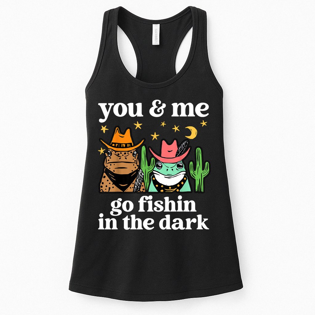 You & Me Go Fishin In The Dark Country Frogs Quote Womens Tank Top