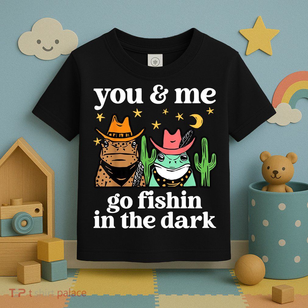 You & Me Go Fishin In The Dark Country Frogs Quote Toddler T-Shirt
